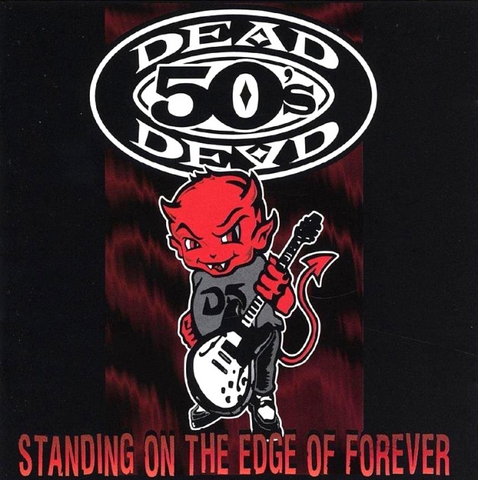 Dead 50’s – Standing On The Edge Of Forever