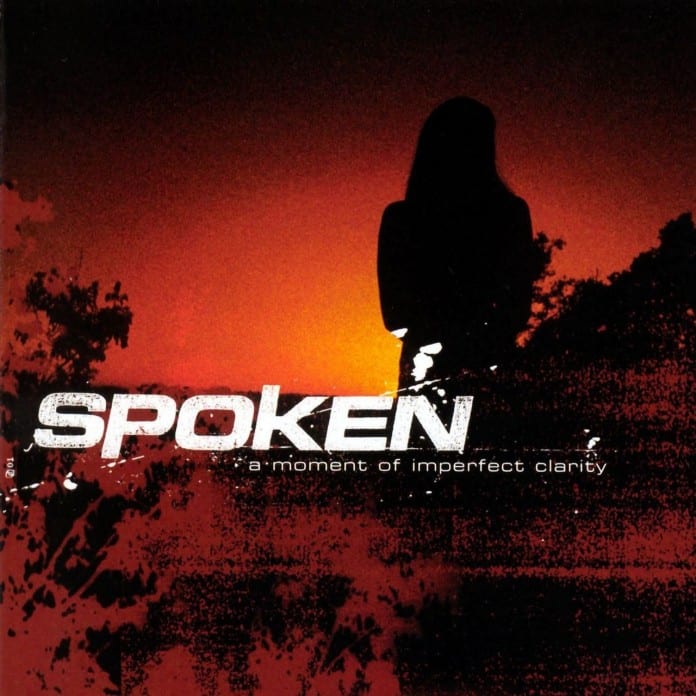 Spoken – A Moment Of Imperfect Clarity